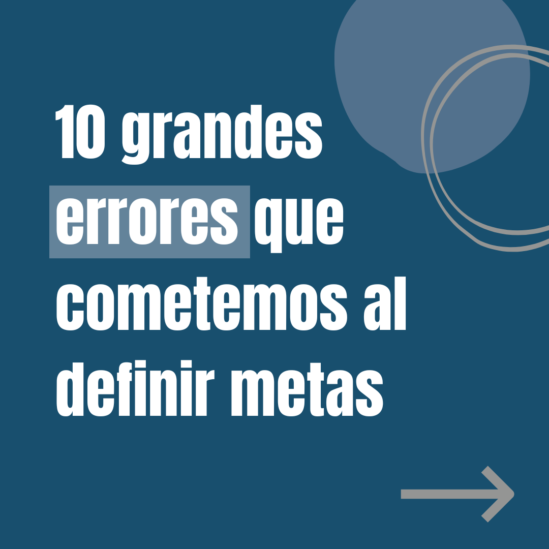 10 grandes errores que cometemos al definir metas